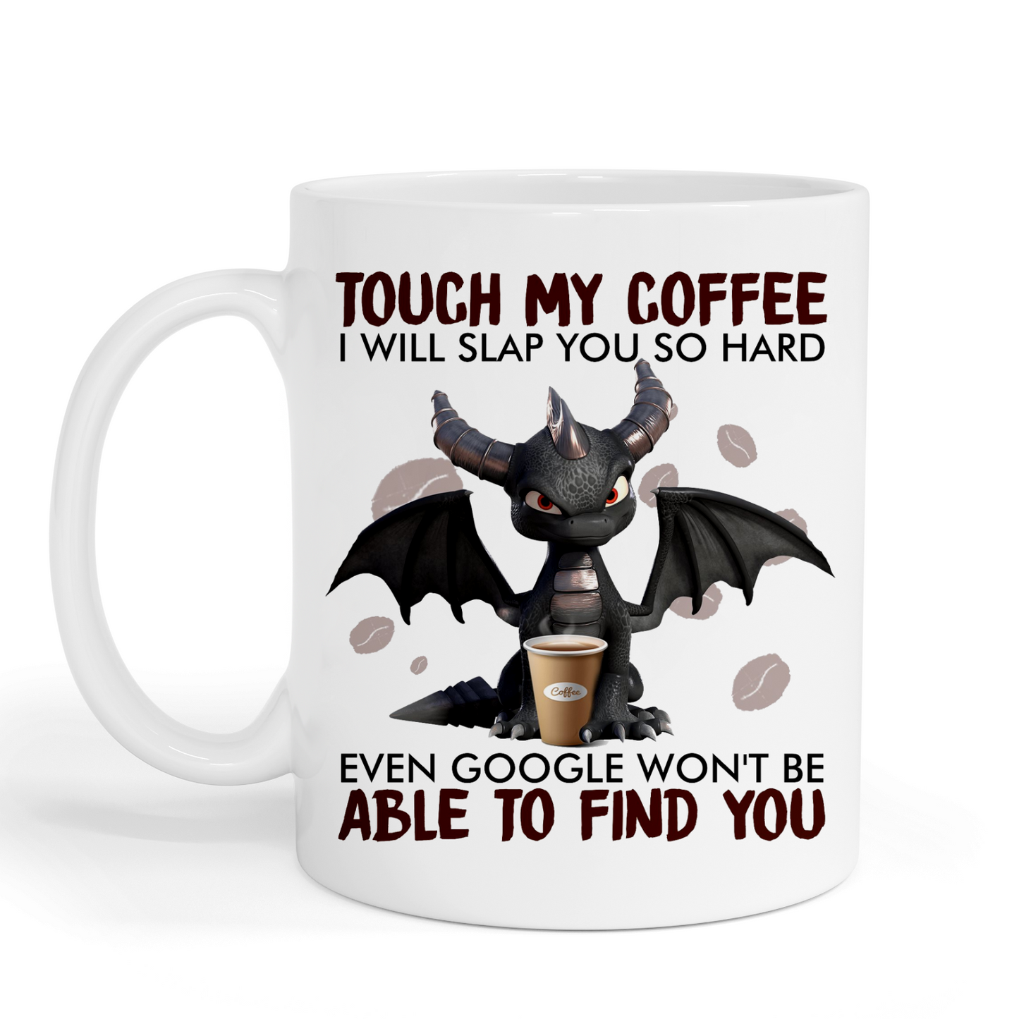 Touch My Coffee Dragon