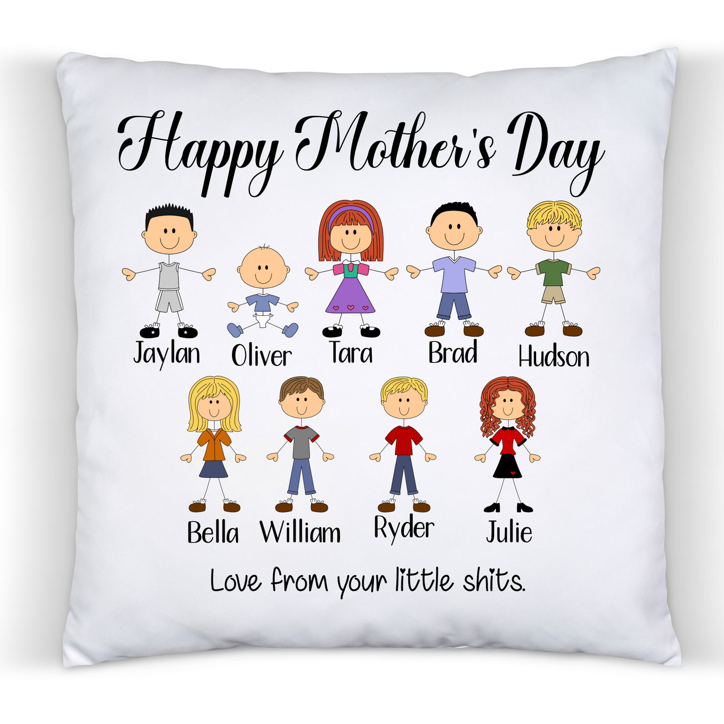 Mother's Day, love your little shits - Cushion