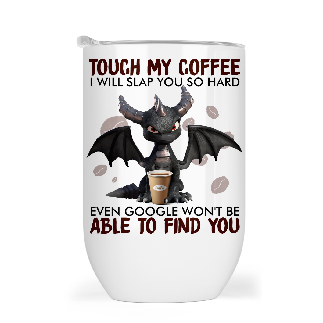 Touch my Coffee - Dragon