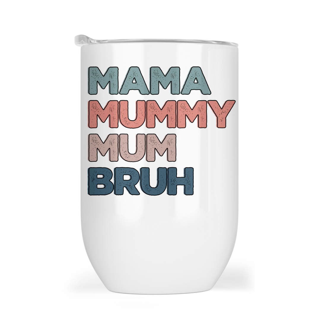 Mama, Mummy, Mum, Bruh