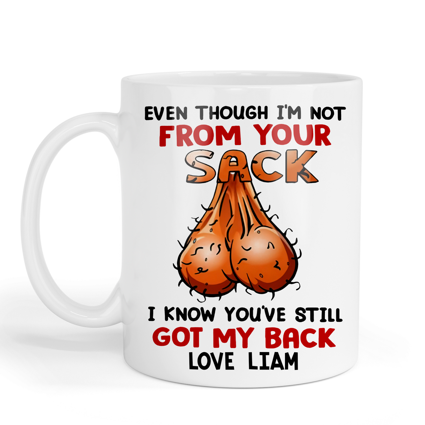 Even though I'm not from your sack