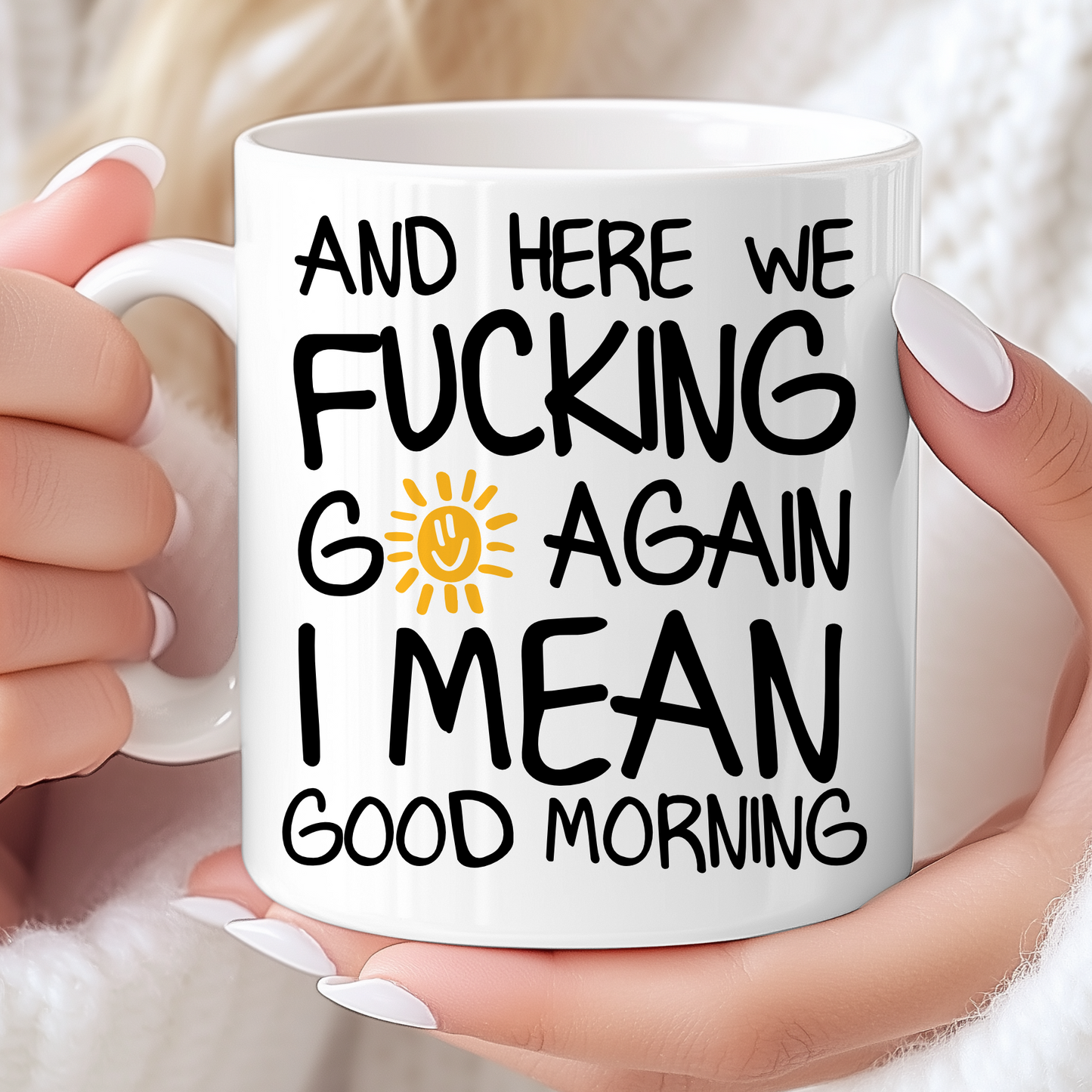 Here we Fucking go again - Ceramic Mug