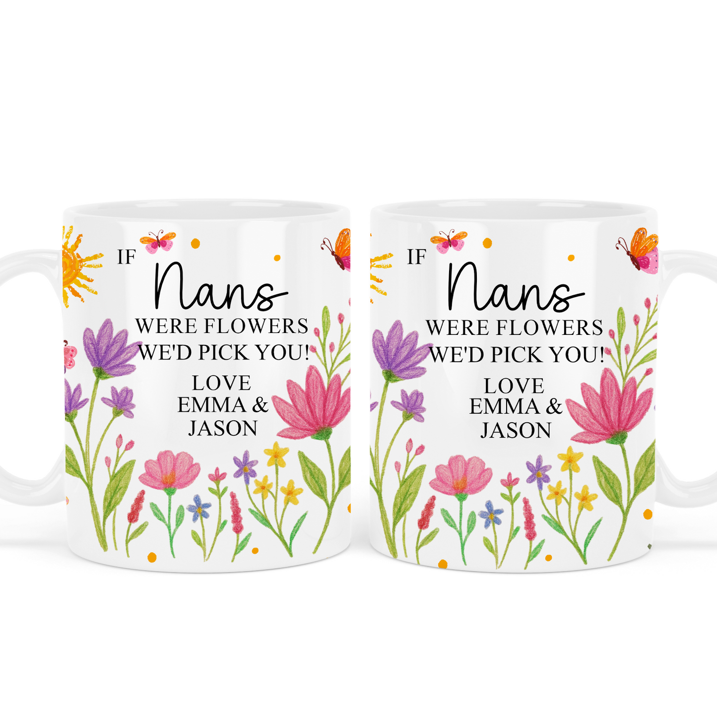 Personalised - If _____ Were Flowers, We'd Pick You