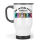 Apparently, I Have an Attitude Travel Mug