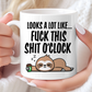 Fuck This Shit O'clock - sloth mug