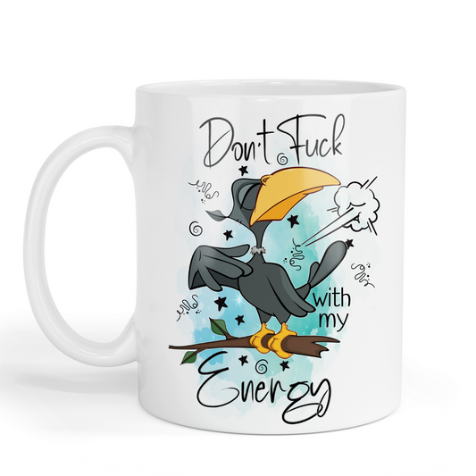 Don't Fuck with my Energy - Mug