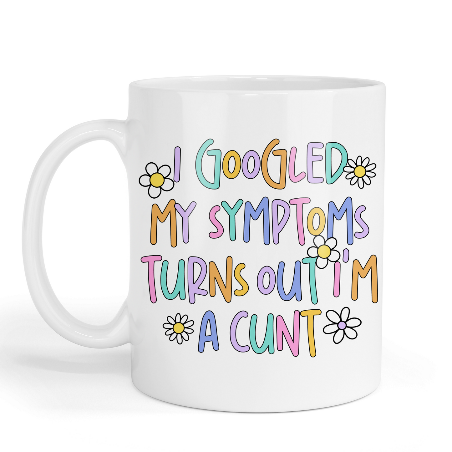 I Googled My Symptoms - Mug