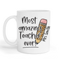 Most Amazing Teacher Ever - Ceramic Mug