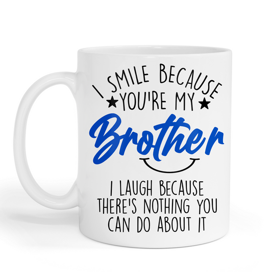 I smile because your my brother