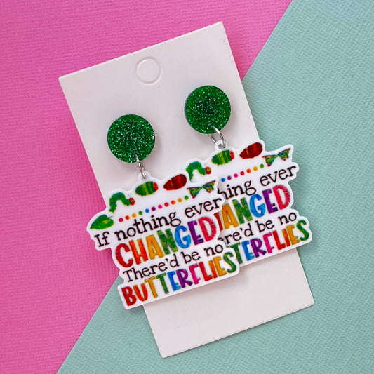 Caterpillar Quote Earrings