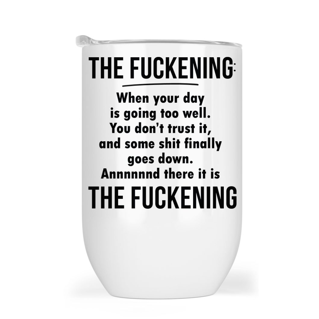 The Fuckening -12oz Tumbler