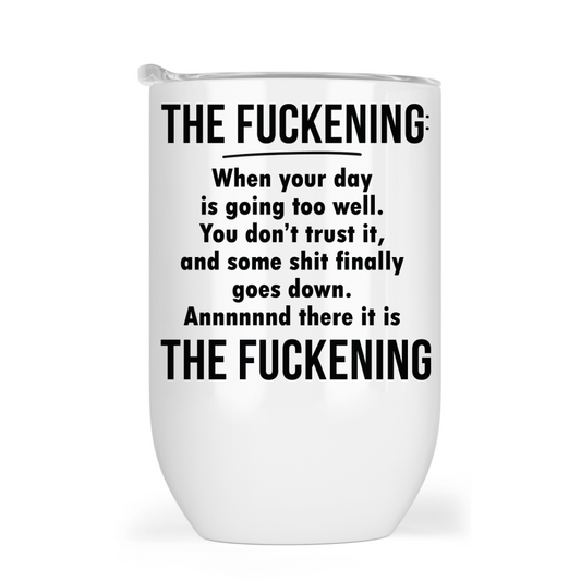The Fuckening -12oz Tumbler