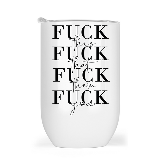 Fuck this, Fuck that