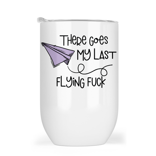 There Goes My Last Flying Fuck