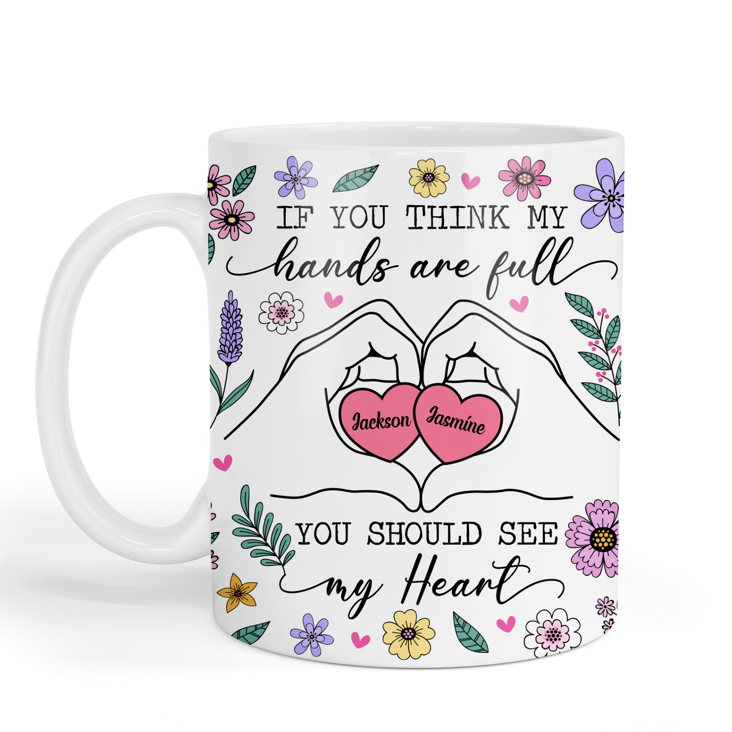 Personalised - If You Think My Hands Are Full Hearts