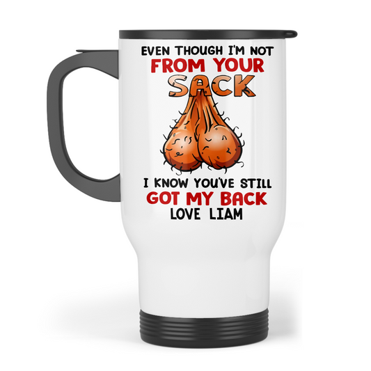 Not from your sack Travel Mug