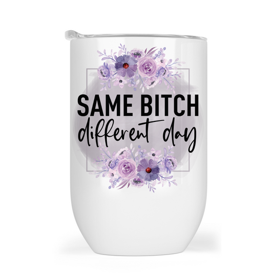 Same Bitch Different Day