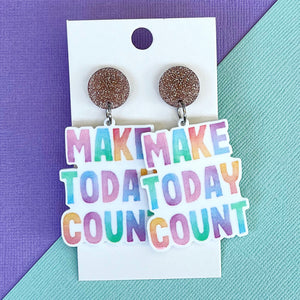 Make Today Count Earrings