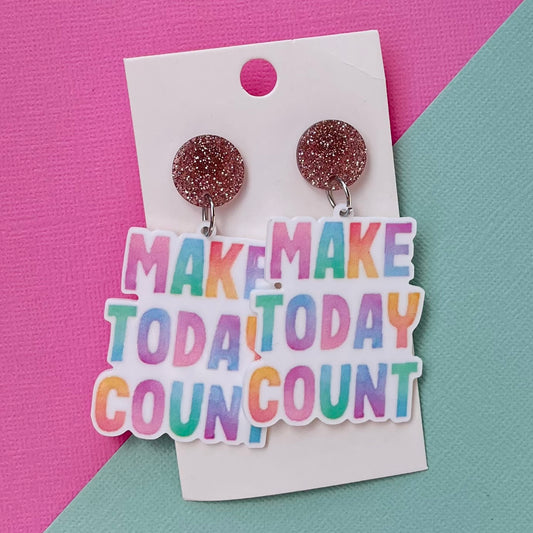 Make Today Count Earrings