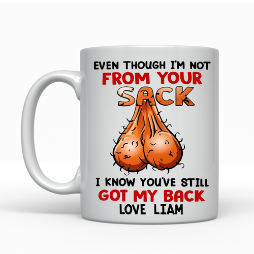 Even though I'm not from your sack Ceramic Mug