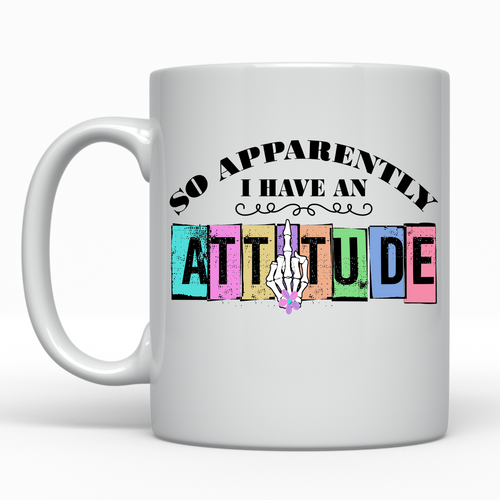 Apparently I Have an Attitude Mug
