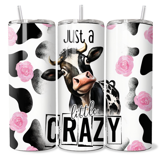 Just a Little Crazy - Cow