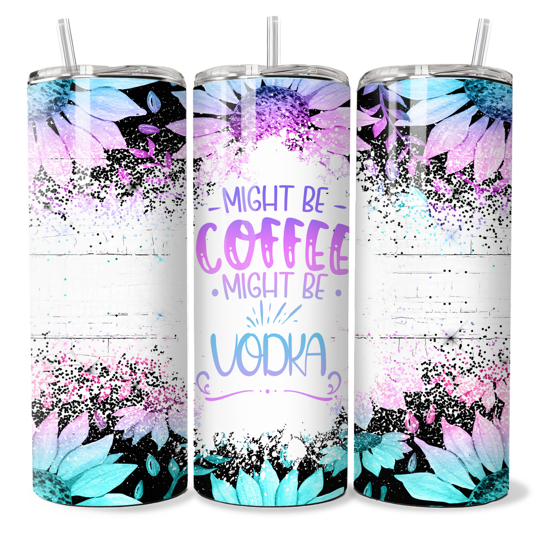 Might be Coffee Might Be Vodka