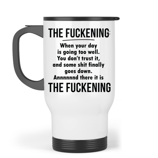 The Fuckening - Travel Mug