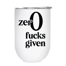 Load image into Gallery viewer, Zer0 Fucks Given -12oz Tumbler