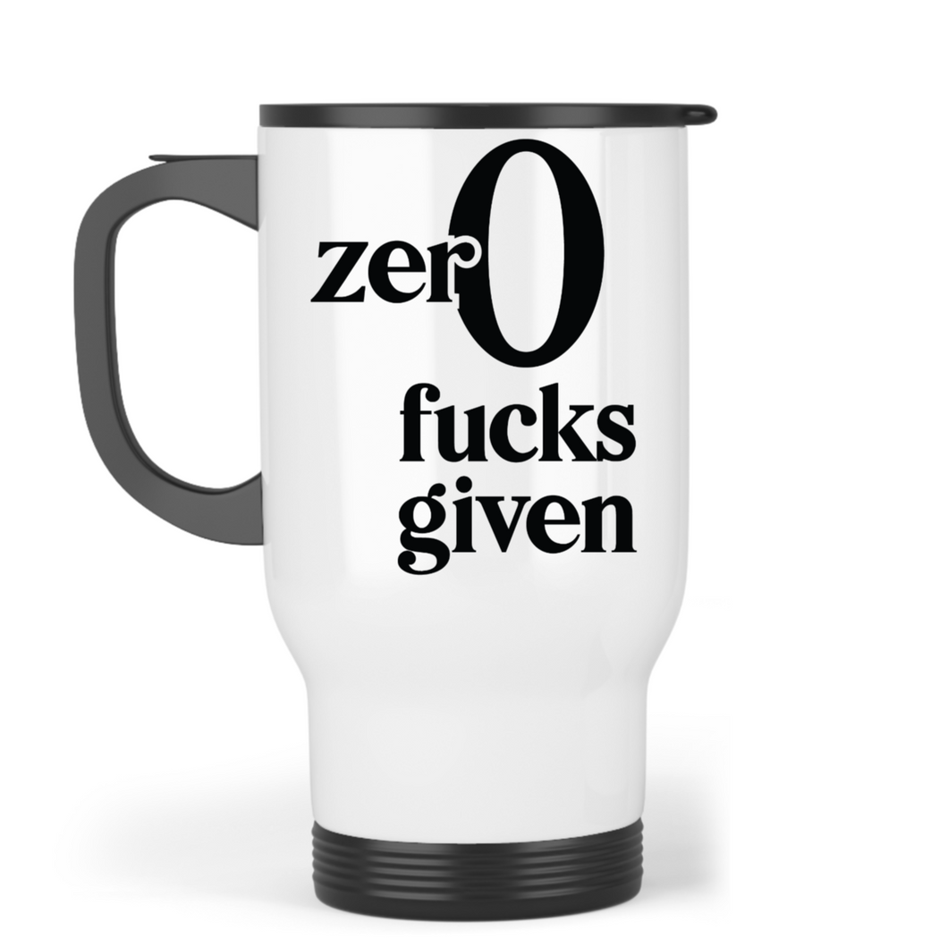 Zer0 Fucks Given - Travel Mug