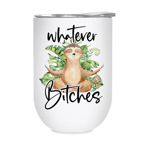 Whatever Bitches - Sloth