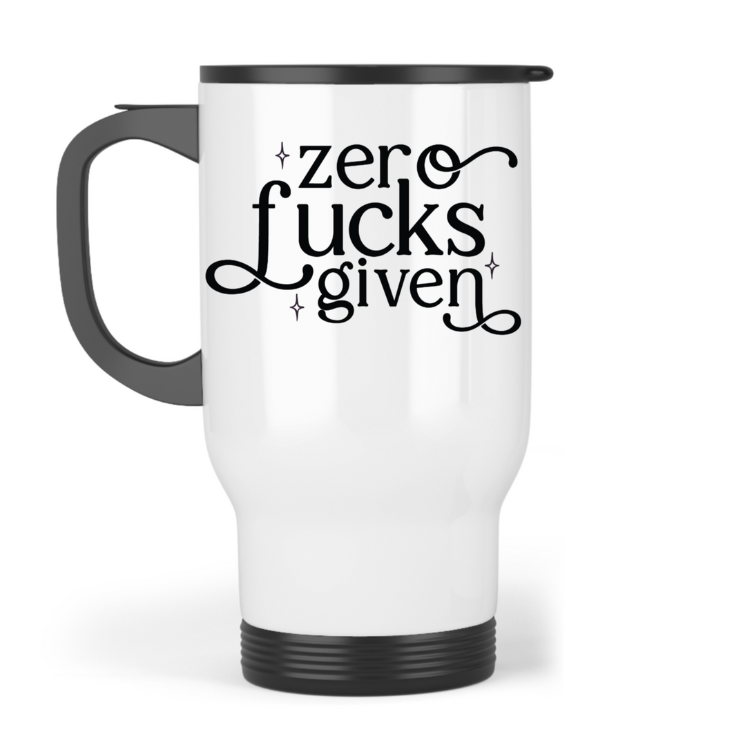 Zero Fucks Given - Travel Mug