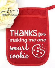 Load image into Gallery viewer, Oven Mitt/Pot Holder - Thanks for making me one smart cookie