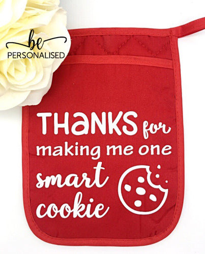 Oven Mitt/Pot Holder - Thanks for making me one smart cookie