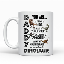 Load image into Gallery viewer, Daddy you are my favourite dinosaur - Ceramic Mug