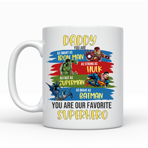 Daddy you are our favourite superhero - Ceramic Mug