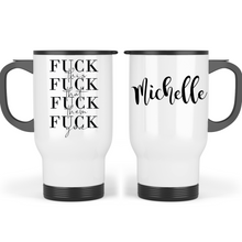 Load image into Gallery viewer, Fuck this, Fuck that - Travel Mug