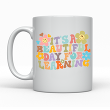 Load image into Gallery viewer, It&#39;s a beautiful day for learning - Ceramic Mug