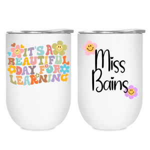 It's a beautiful day for learning - 12oz Tumbler