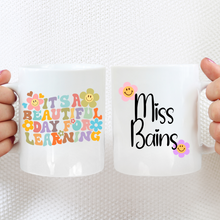 Load image into Gallery viewer, It&#39;s a beautiful day for learning - Ceramic Mug