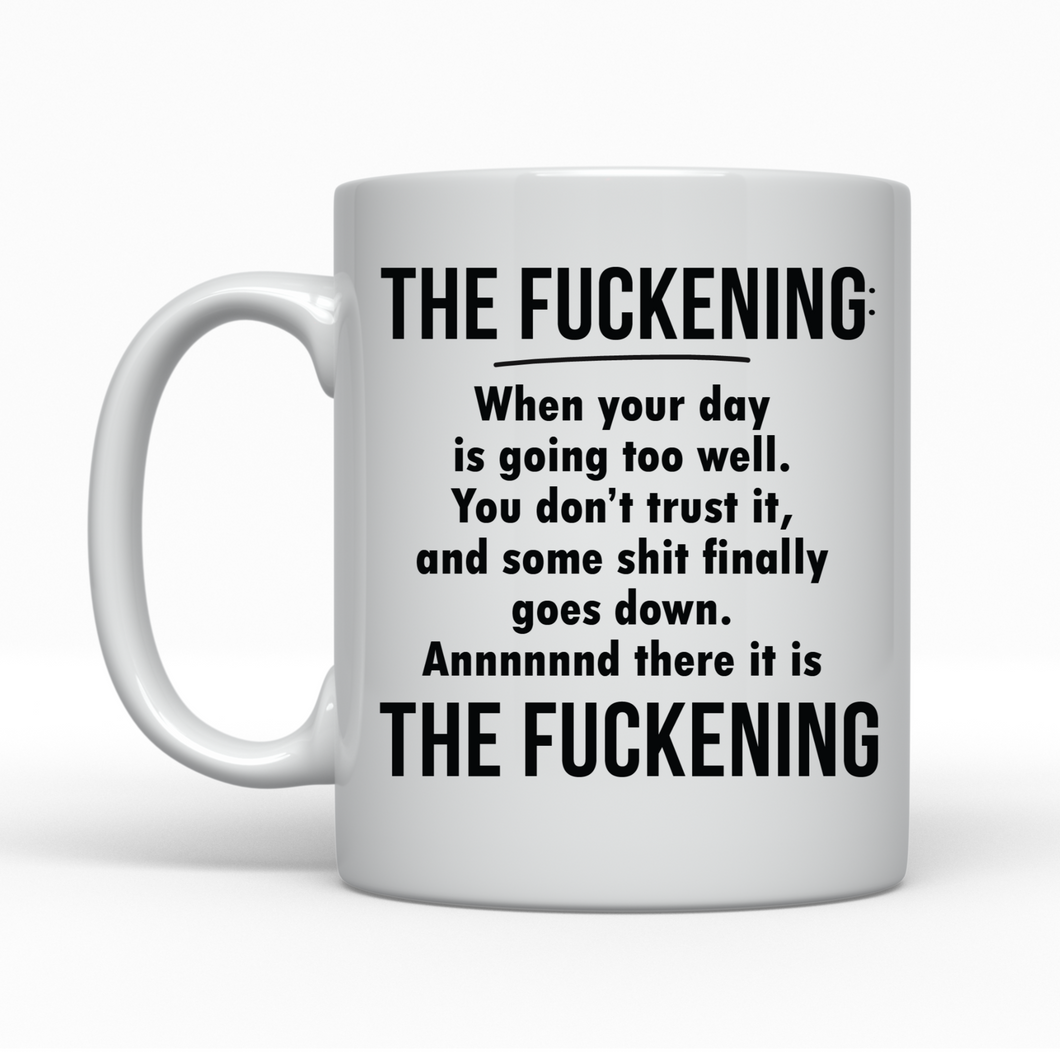 The Fuckening - Ceramic Mug