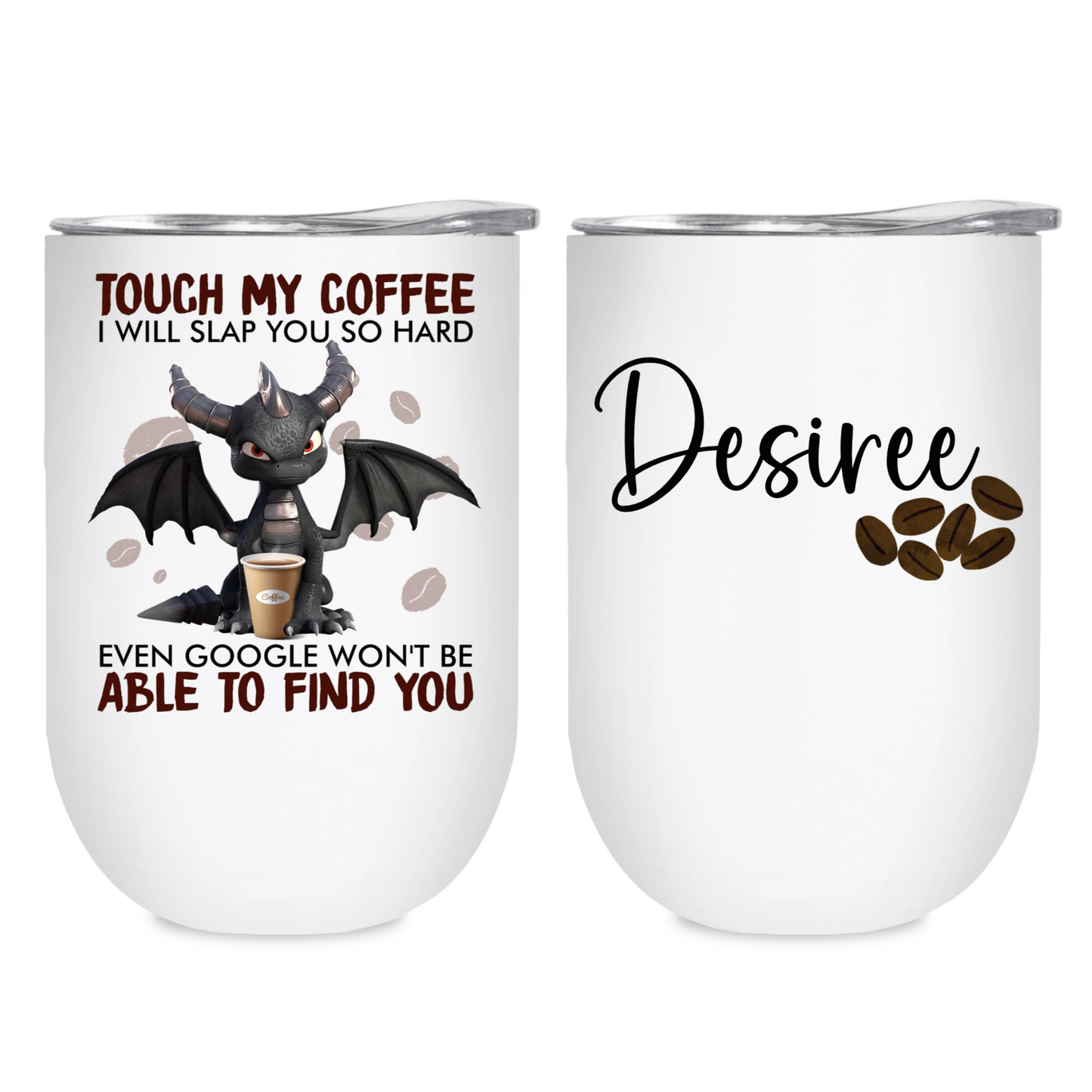 Touch my Coffee - Dragon - 12oz Tumbler