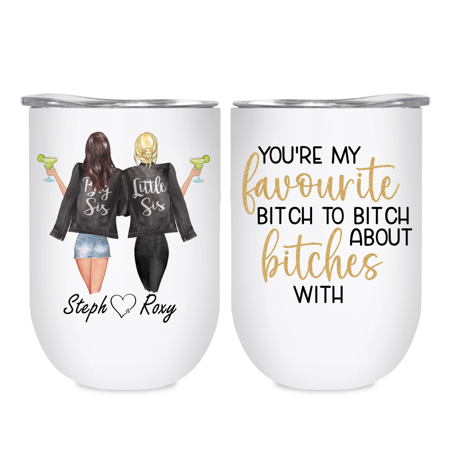 Best Friends / Sister Tumbler - You're my favourite bitch