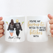 Load image into Gallery viewer, Best Friend / Sister Ceramic Mug - You&#39;re my favourite bitch