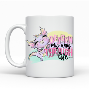Dragon my way through life - Ceramic Mug
