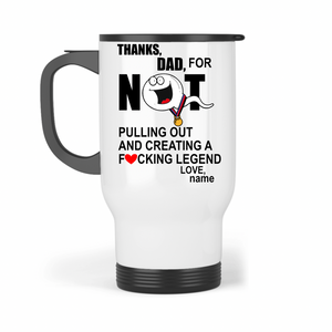 Dad - Thanks for creating a legend Travel Mug