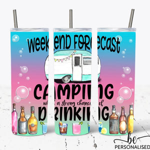 Weekend Forecast Camping & Drinking