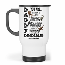 Load image into Gallery viewer, Daddy You Are My Favourite Dinosaur Travel Mug
