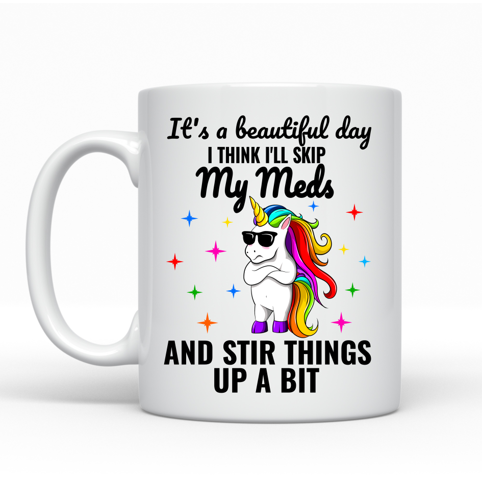 It’s a beautiful day Funny Unicorn - Ceramic Mug